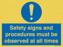 safety-signs-and-procedures-must-be-observed-at-all-times~